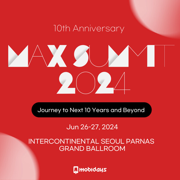 올해 10주년 맞은 국내 최대 마케팅 컨퍼런스 ‘Max Summit 2024’ 6월 개최 확정