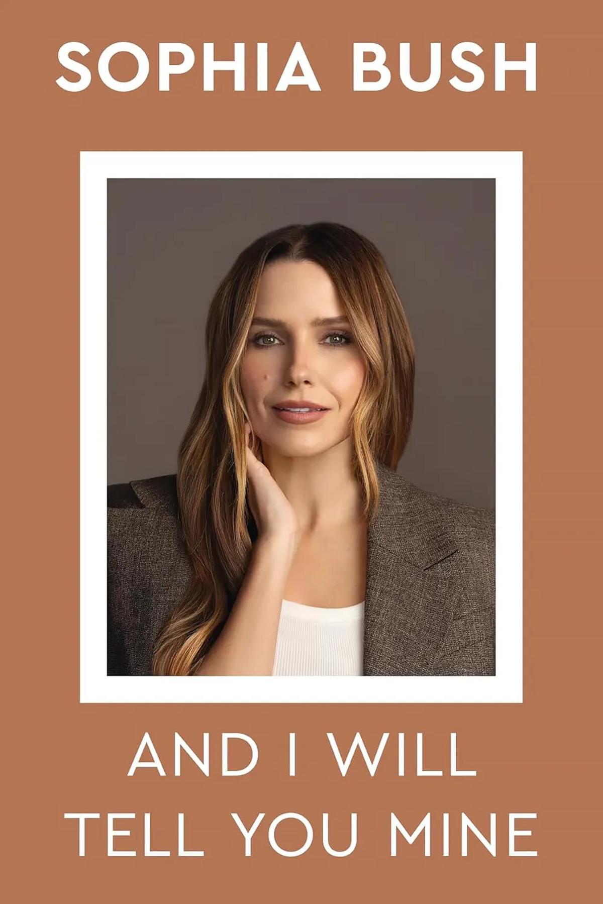 ‘And I Will Tell You Mine’ by Sophia Bush.